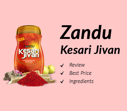 Zandu Kesari Jivan – 9 Best Benefits, Drawback, Ingredients, Uses, Dosage & Price